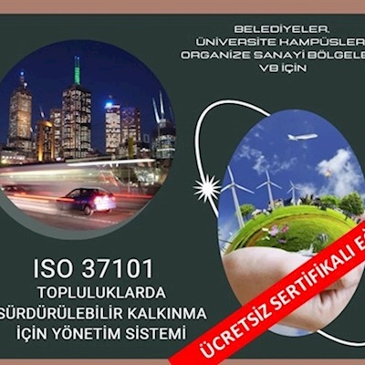 ISO 37101:2016 TOPLULUKLARDA SÜRDÜRÜLEBİLİR KALKINMA İÇİN YÖNETİM SİSTEMİ